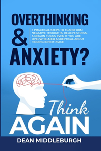 Overthinking & Anxiety? Think AGAIN