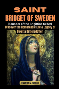 Saint Bridget of Sweden (Founder of the Brigittine Order)