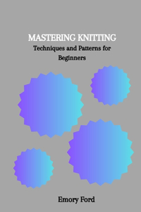 Mastering Knitting