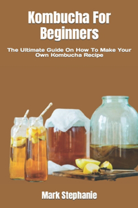 Kombucha For Beginners