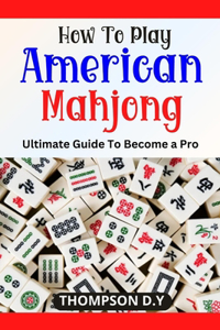 How to Play American Mahjong