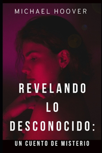 Revelando lo Desconocido