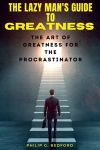 Lazy Man's Guide to Greatness