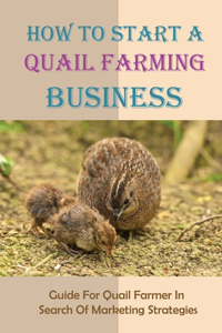 How To Start A Quail Farming Business
