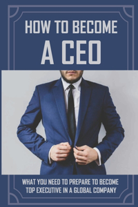 How To Become A CEO