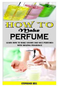 How to Make Perfume