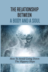 The Relationship Between A Body And A Soul