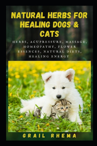 Natural herbs for Healing Dogs & Cats
