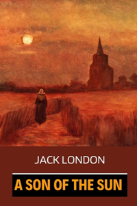 A Son of the Sun by Jack London
