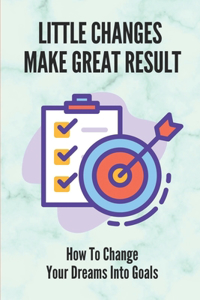 Little Changes Make Great Result