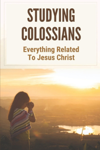 Studying Colossians