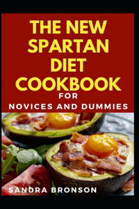 New Spartan Diet Cookbook For Novices And Dummies