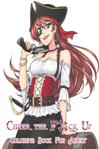 Cheer the F*ck Up Coloring Book For Adult