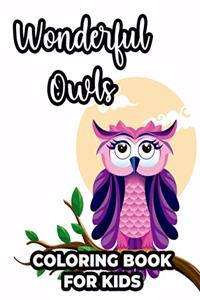 Wonderful Owls Coloring Book For Kids: Owl Illustrations For Children To Color And Trace, Children's Coloring And Activity Pages