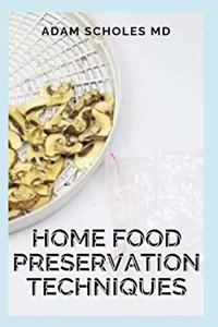 Home Food Preservation Techniques
