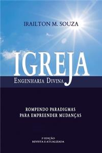 Igreja, engenharia divina: Rompendo paradigmas para empreender mudanças