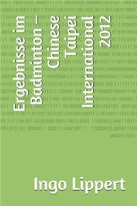 Ergebnisse im Badminton - Chinese Taipei International 2012