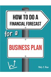 How To Do A Financial Forecast For A Business Plan