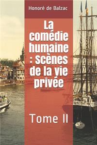 La comédie humaine: Scènes de la vie privée: Tome II