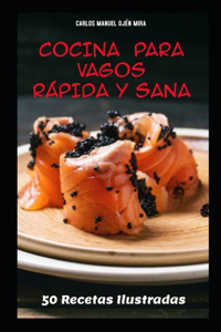 Cocina Para Vagos Rápida Y Sana 50 Recetas Ilustradas