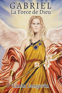 Gabriel, La Force de Dieu