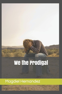 We the Prodigal