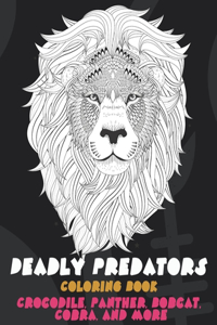 Deadly Predators - Coloring Book - Crocodile, Panther, Bobcat, Cobra, and more
