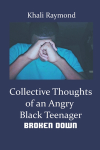 Collective Thoughts of an Angry Black Teenager