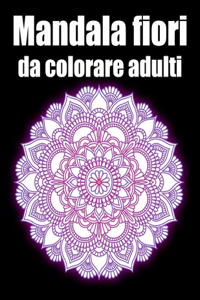 Mandala fiori da colorare adulti