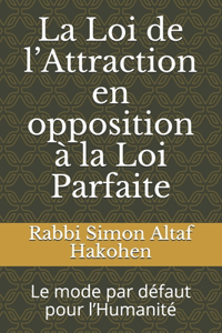 Loi de l'Attraction en opposition à la Loi Parfaite