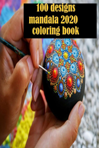 100 designs mandala 2020 coloring book: Stress Relieving Mandala Designs for Adults Relaxation 2020: Gifts for family and friends 100 Mandalas: Stress ... 100 Pages ( mandala coloring book