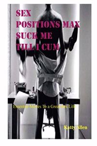 Sex Positions Max Suck Me Till I Cum