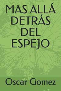 Mas Allá Detrás del Espejo