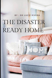 The Disaster Ready Home