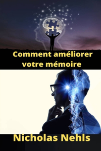 Comment améliorer votre mémoire