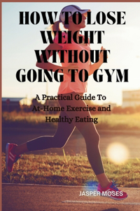 How to Lose Weight Without Going to Gym