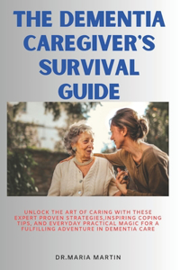 Dementia Caregiver's Survival Guide