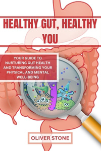 Healthy Gut, Healthy You