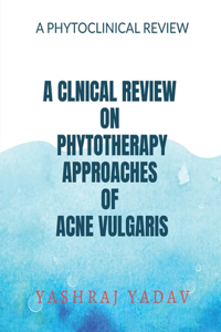 Clnical Review on Phytotherapy Approaches of Acne Vulgaris