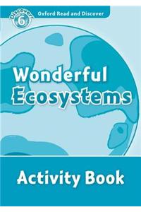 Oxford Read and Discover: Level 6: Wonderful Ecosystems Activity Book