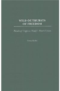 Wild Outbursts of Freedom