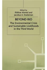 Beyond Rio: The Environmental Crisis and Sustainable Livelihoods in the Third World