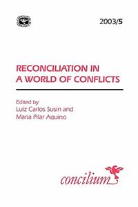 Concilium 2003/5: Reconciliation in a World of Conflicts