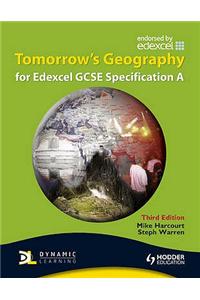 Tomorrow's Geography for Edexcel GCSE Specification A