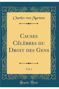 Causes Célèbres du Droit des Gens, Vol. 1 (Classic Reprint)