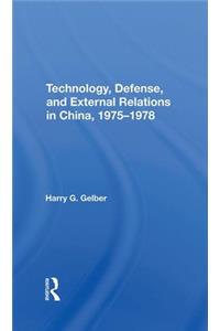 Technology, Defense, And External Relations In China, 19751978