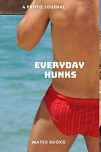 Everyday Hunk