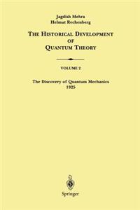 Historical Development of Quantum Theory, Volume 2