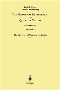 Historical Development of Quantum Theory, Volume 2