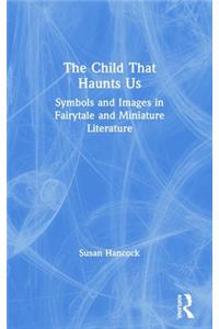 The Child That Haunts Us